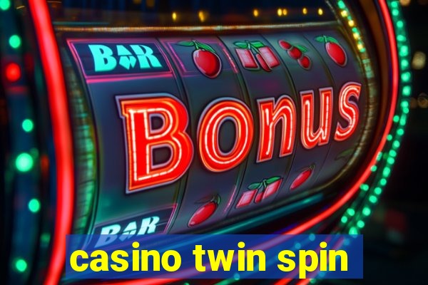 casino twin spin