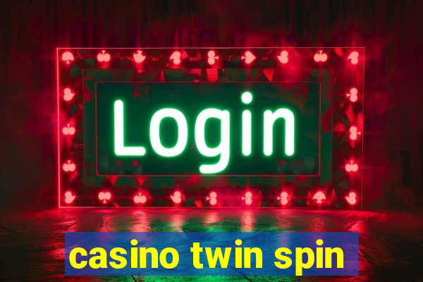 casino twin spin