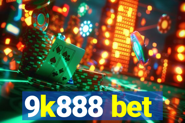 9k888 bet