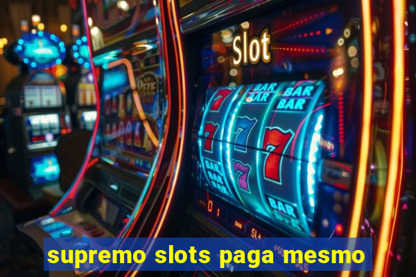 supremo slots paga mesmo