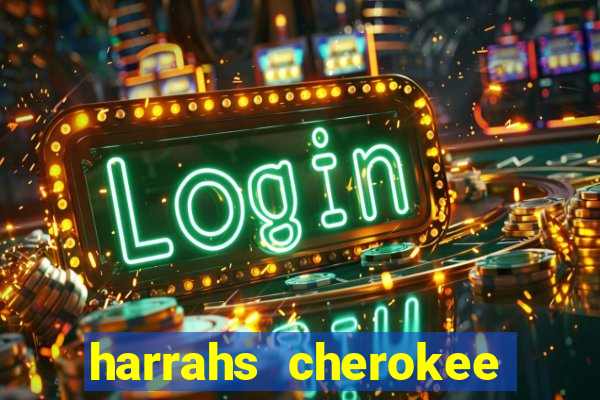 harrahs cherokee casino resort cherokee nc