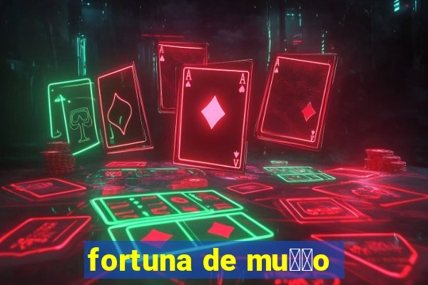 fortuna de mu莽茫o