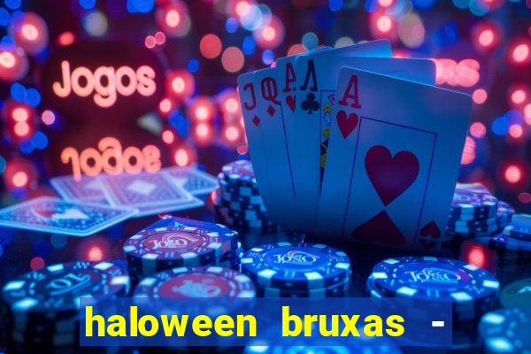 haloween bruxas - slots 777