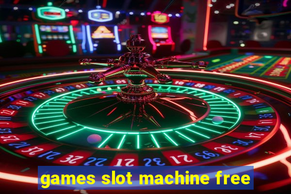 games slot machine free