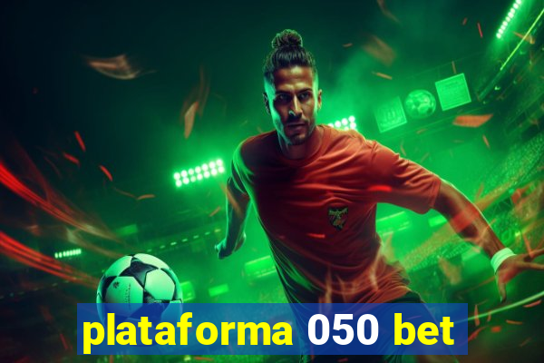 plataforma 050 bet