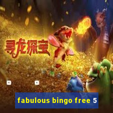 fabulous bingo free 5