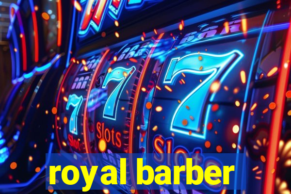 royal barber