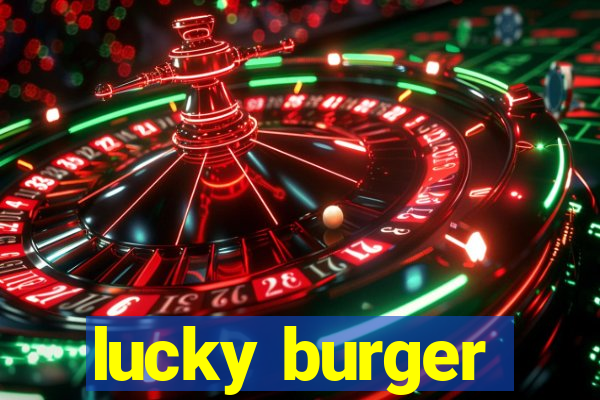 lucky burger