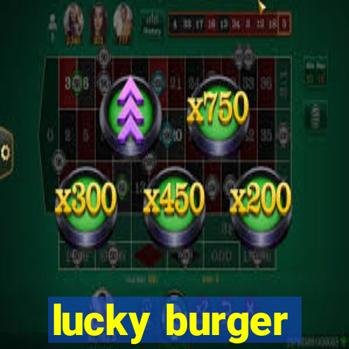 lucky burger