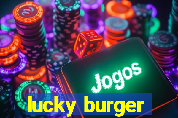 lucky burger