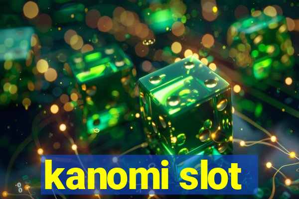 kanomi slot