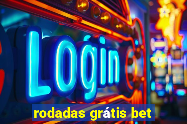 rodadas grátis bet