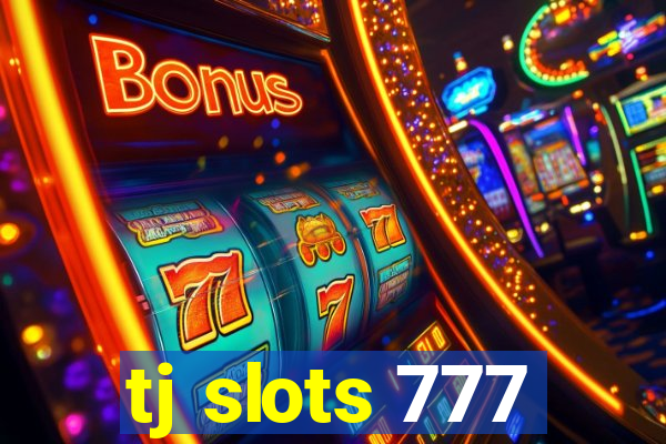 tj slots 777