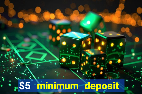 $5 minimum deposit casino nz 2020