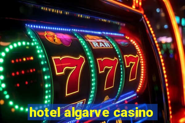 hotel algarve casino