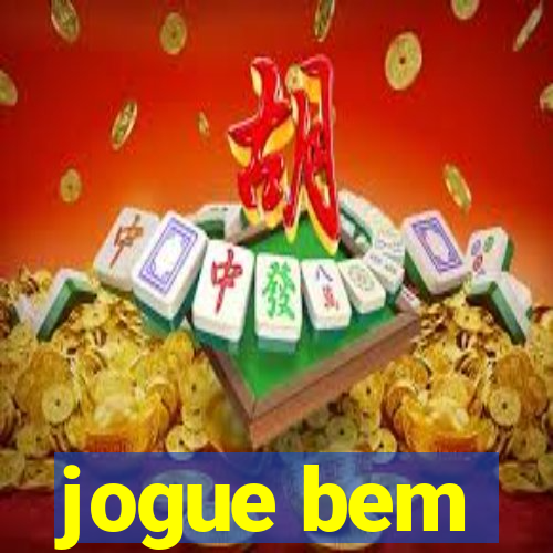 jogue bem