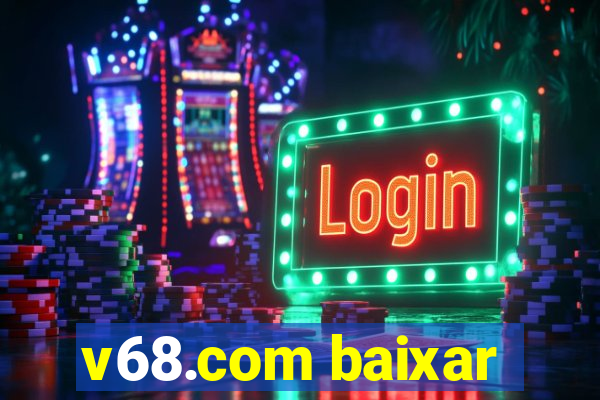 v68.com baixar