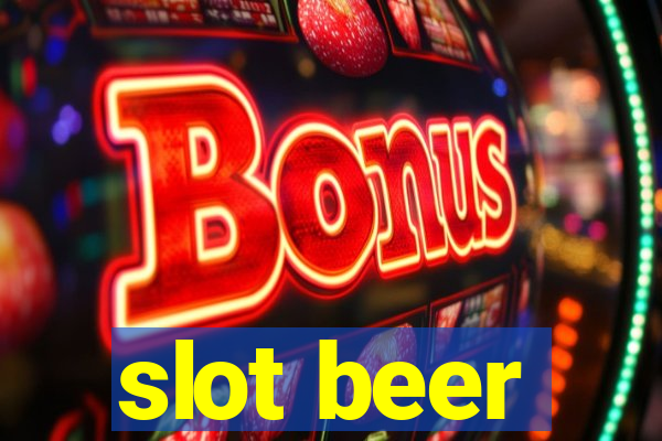 slot beer