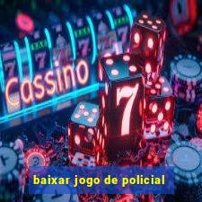 baixar jogo de policial