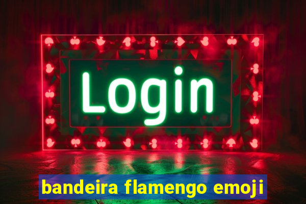 bandeira flamengo emoji