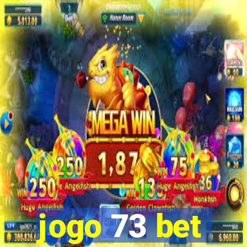 jogo 73 bet