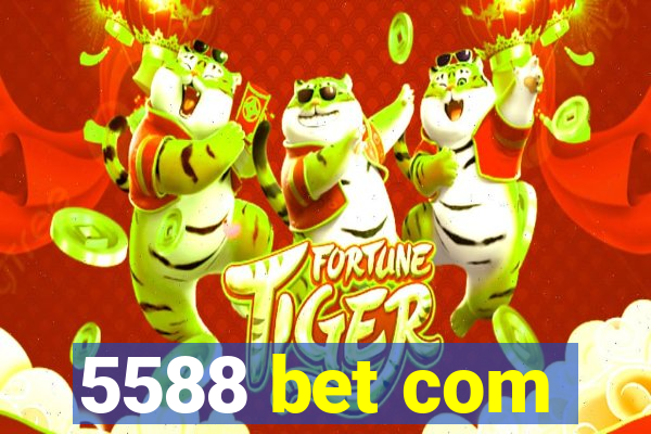 5588 bet com