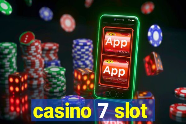 casino 7 slot