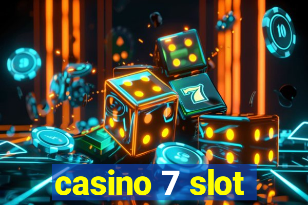 casino 7 slot