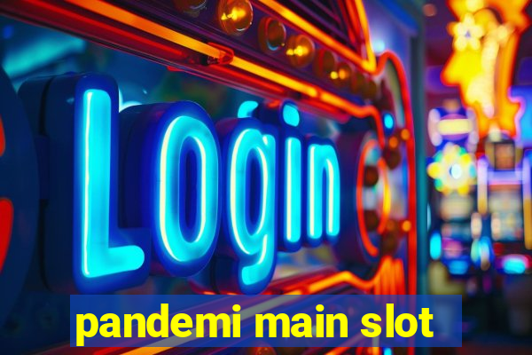 pandemi main slot