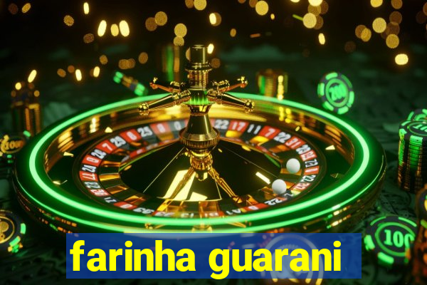 farinha guarani