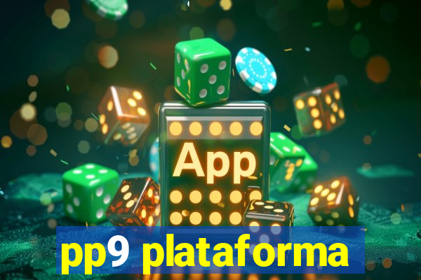 pp9 plataforma