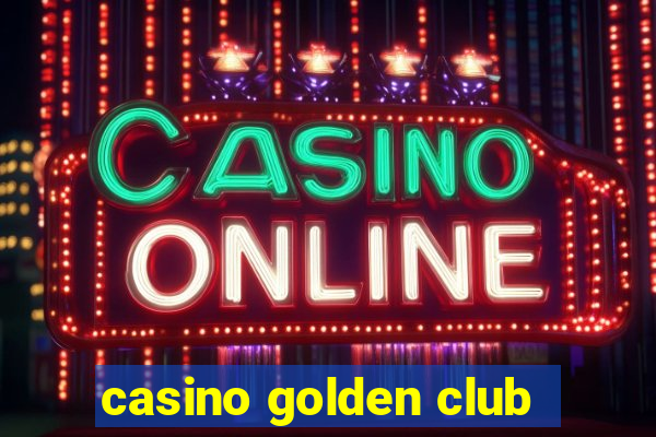 casino golden club