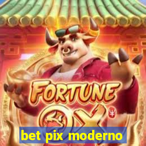 bet pix moderno