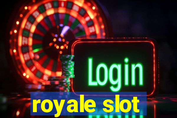 royale slot