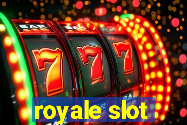 royale slot