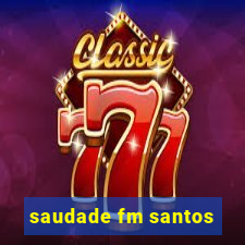 saudade fm santos