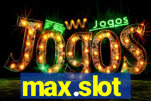 max.slot