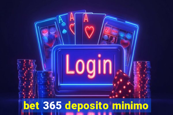 bet 365 deposito minimo