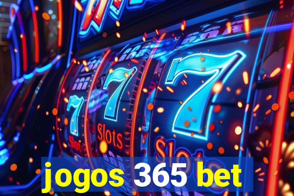 jogos 365 bet