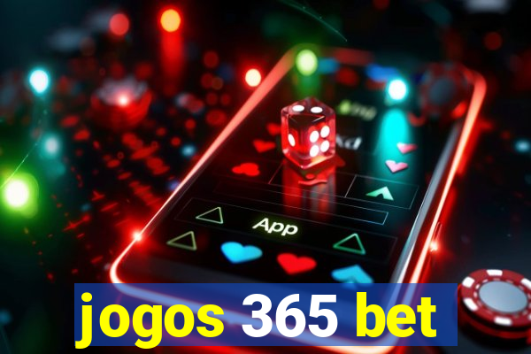 jogos 365 bet