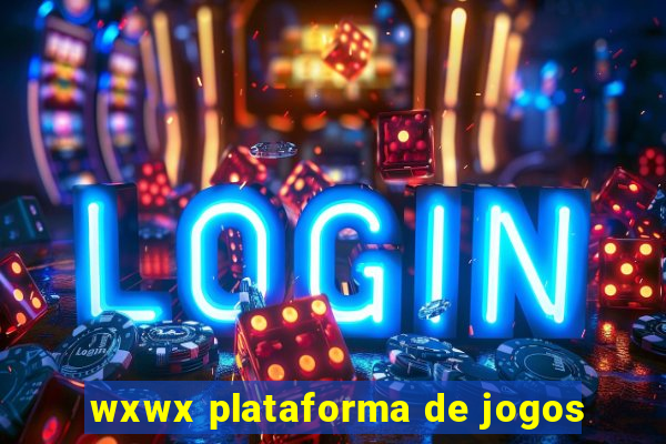 wxwx plataforma de jogos