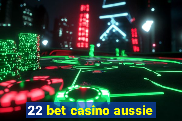 22 bet casino aussie