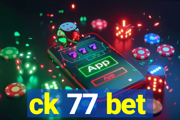 ck 77 bet