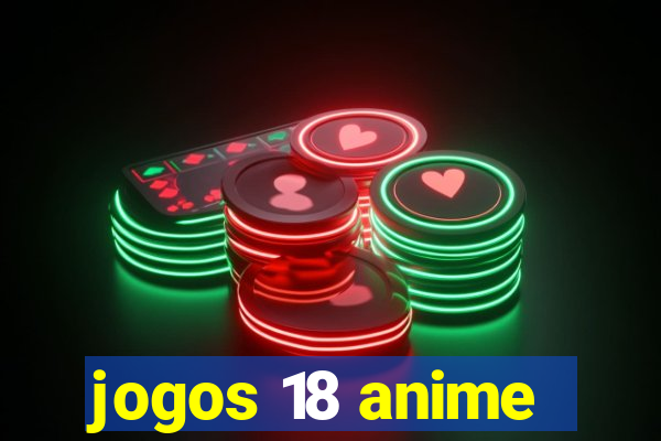 jogos 18 anime