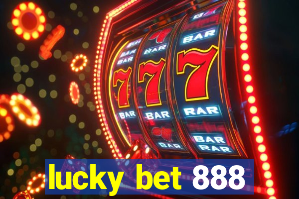 lucky bet 888