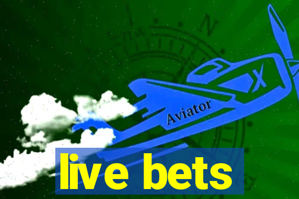 live bets