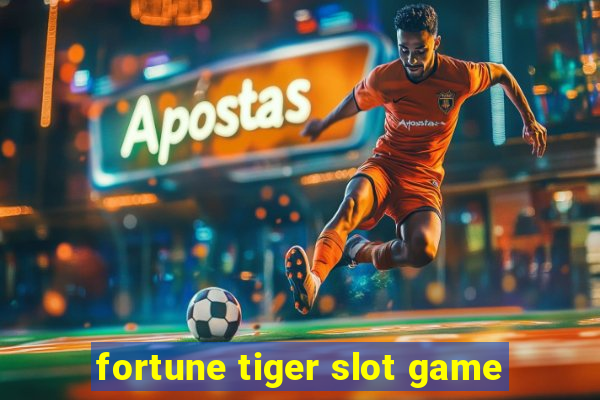 fortune tiger slot game