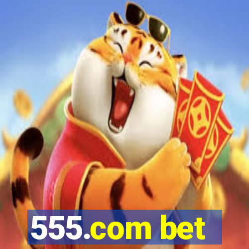 555.com bet