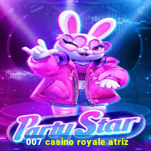 007 casino royale atriz