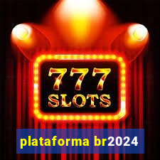 plataforma br2024